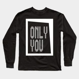 ONLY YOU Long Sleeve T-Shirt